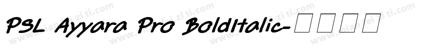 PSL Ayyara Pro BoldItalic字体转换